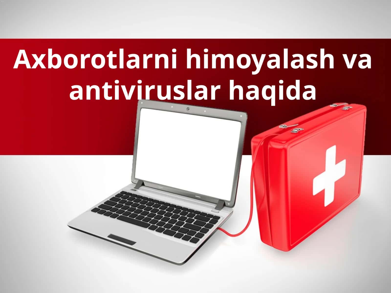 Axborotlarni himoyalash va antiviruslar haqida