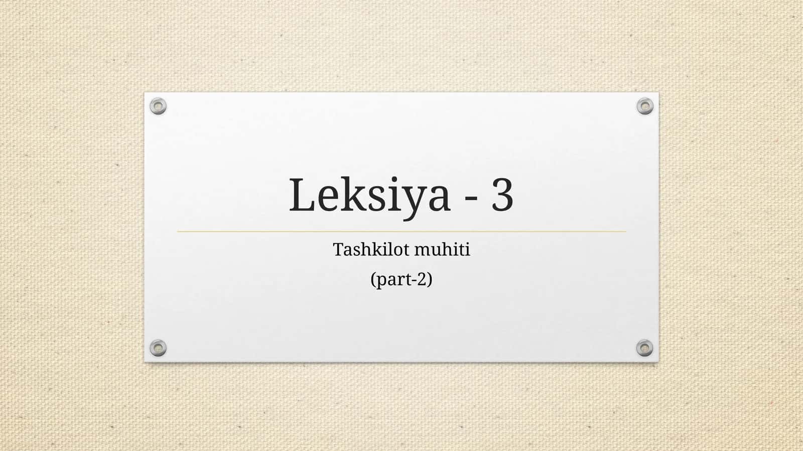 Tashkilot muhiti (part-2)