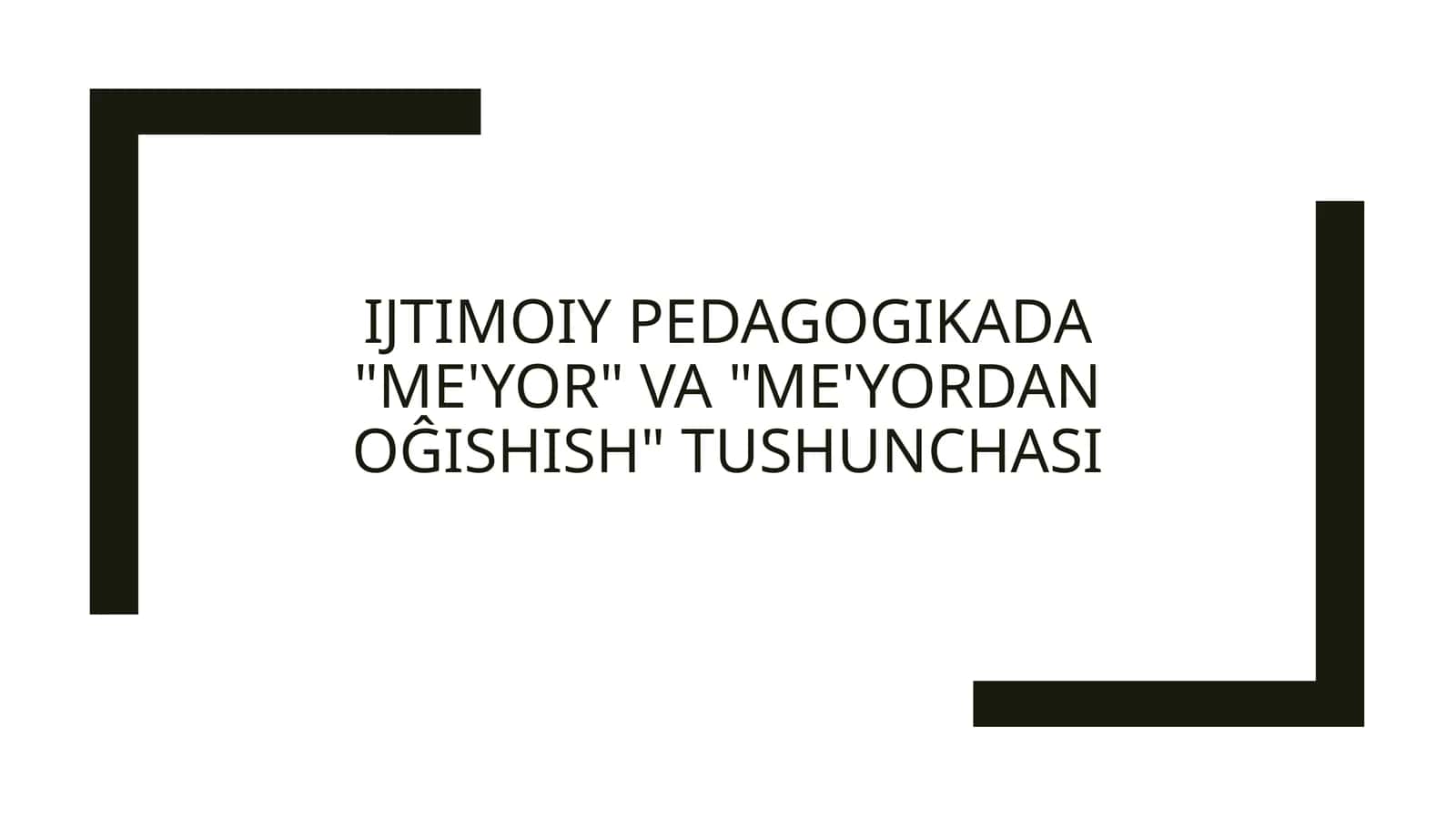 Ijtimoiypedagogikada"me'yor"va"me'yordanoĝishish"tushunchasi