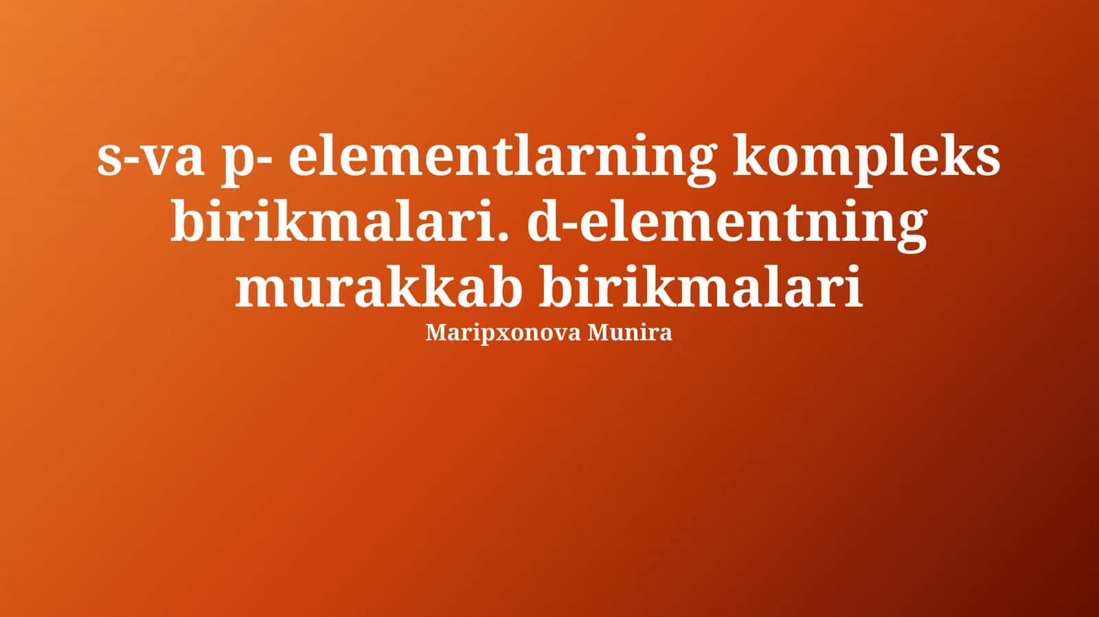 s- va p-elementlarning kompleks birikmalari