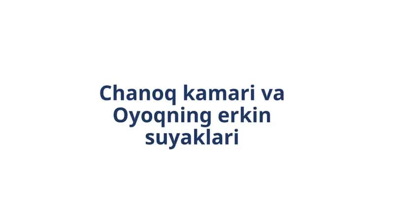 Chanoq kamari va Oyoqning erkin suyaklari