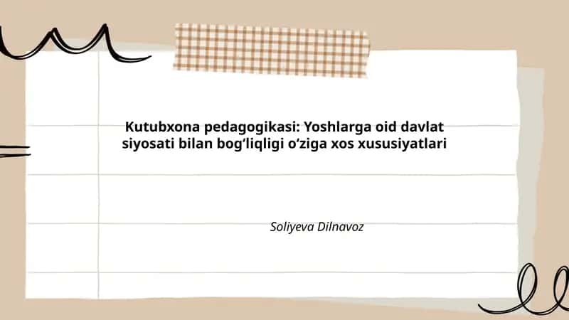 Kutubxona pedagogikasi: Yoshlarga oid davlat siyosati bilan bogʻliqligi oʻziga xos xususiyatlari