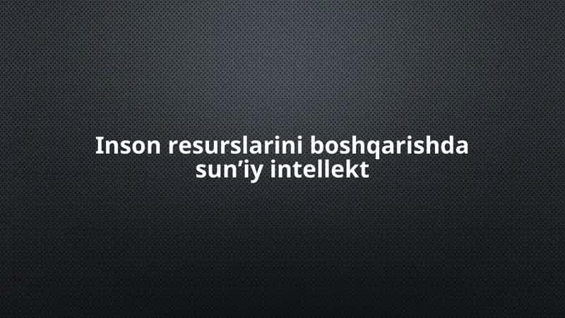 Inson resurslarini boshqarishda sun’iy intellekt