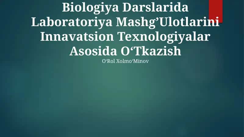 Biologiya Darslarida Laboratoriya Mashg’Ulotlarini