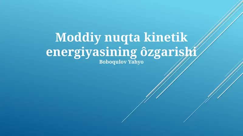 Moddiy nuqta kinetik energiyasining ôzgarishi
