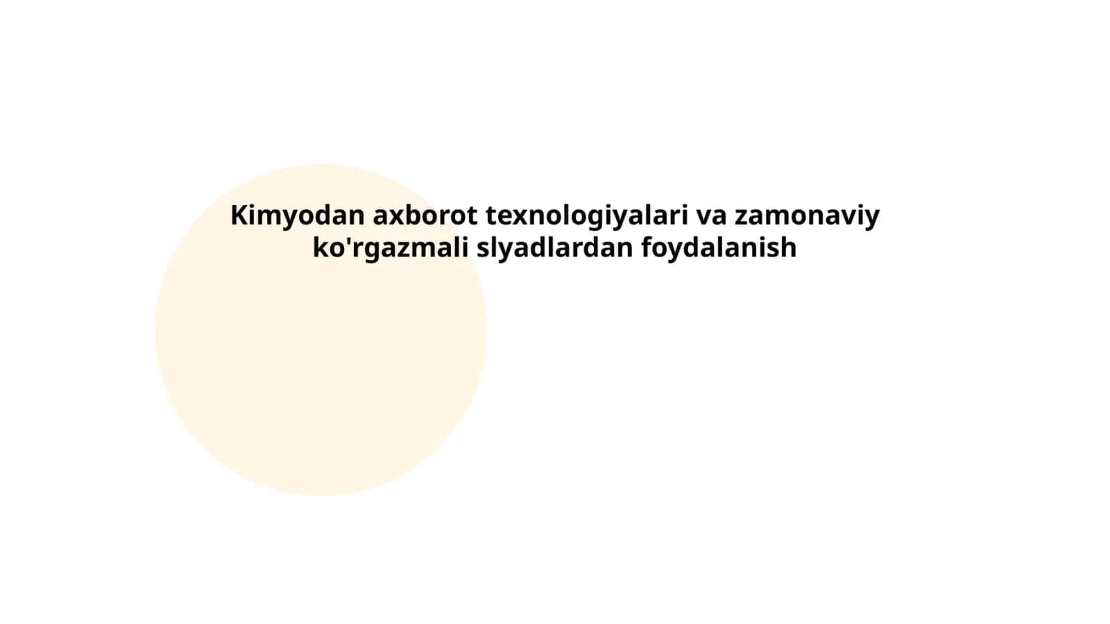 Kimyodan axborot texnologiyalari va zamonaviy ko'rgazmali slyadlardan foydalanish