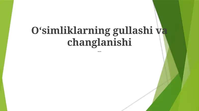 Oʻsimliklarning gullashi va changlanishi