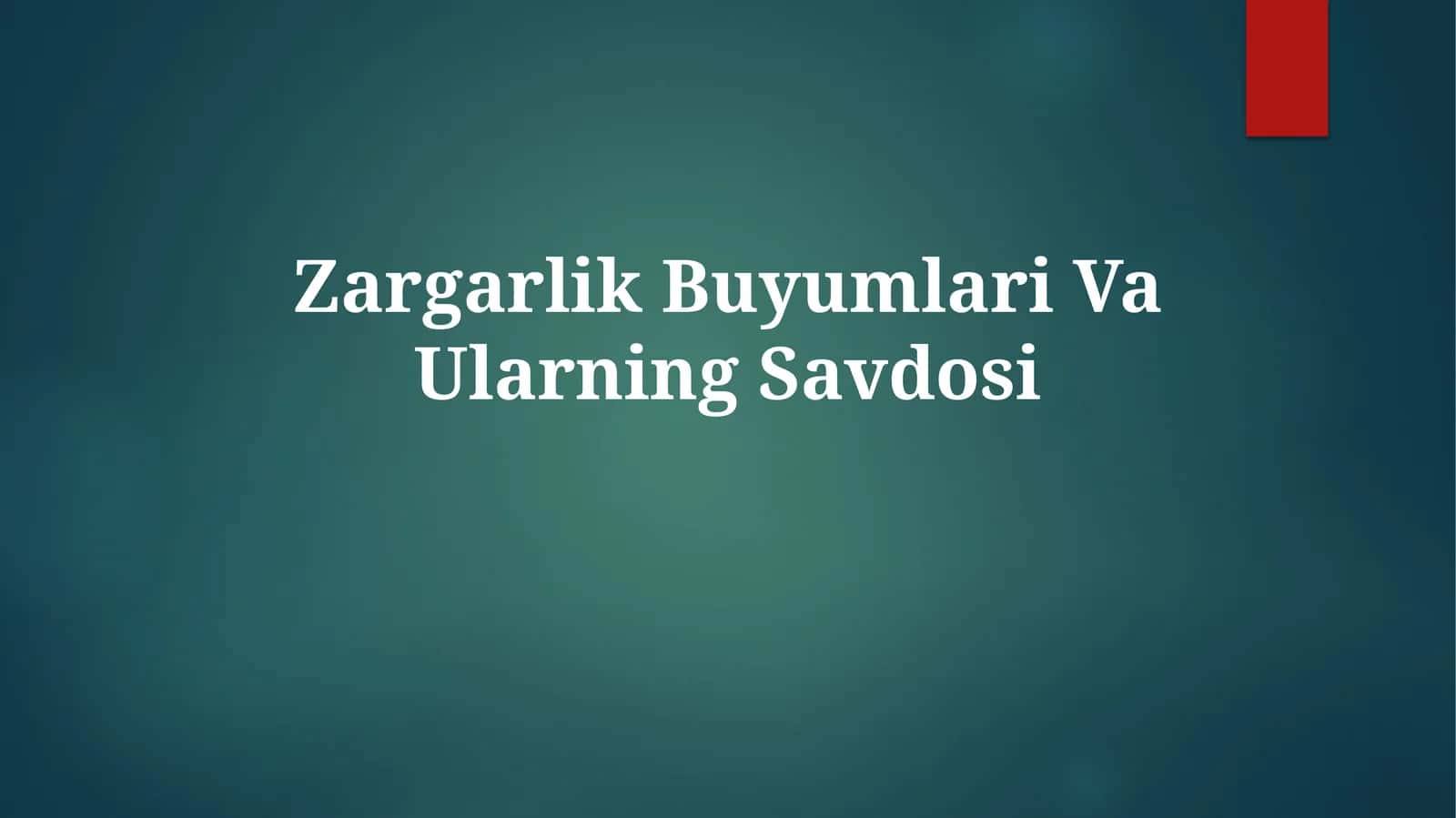 Zargarlik Buyumlari VaUlarningSavdosi