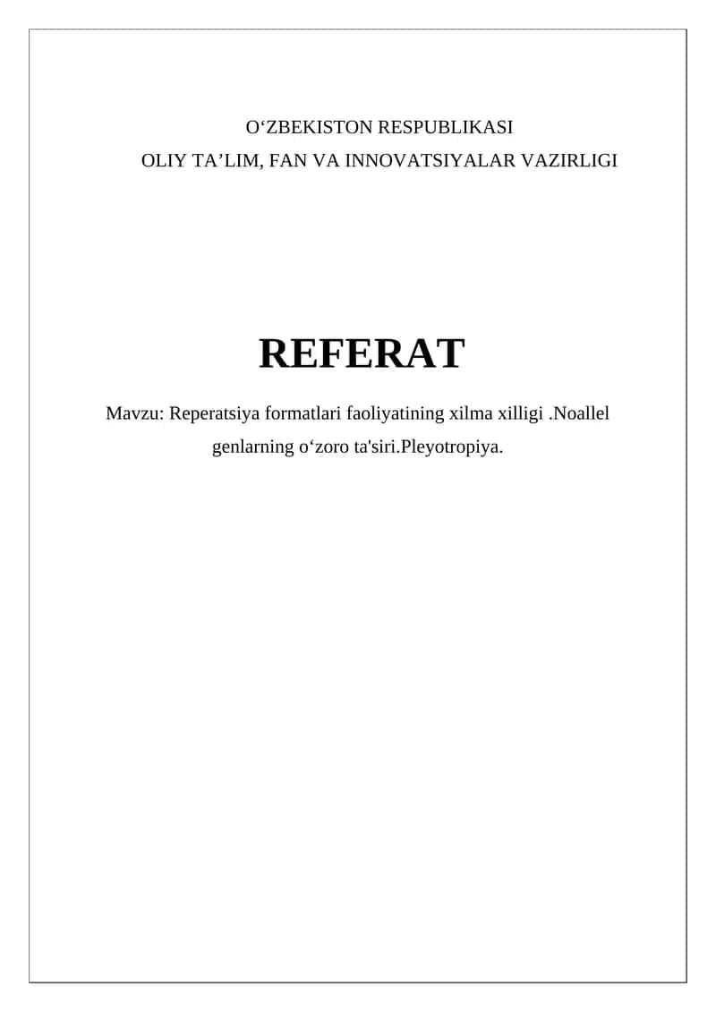 Reparatsiya formatlari faoliyatining xilma xilligi.Noallel genlarning oʻzoro ta'siri.Pleyotropiya