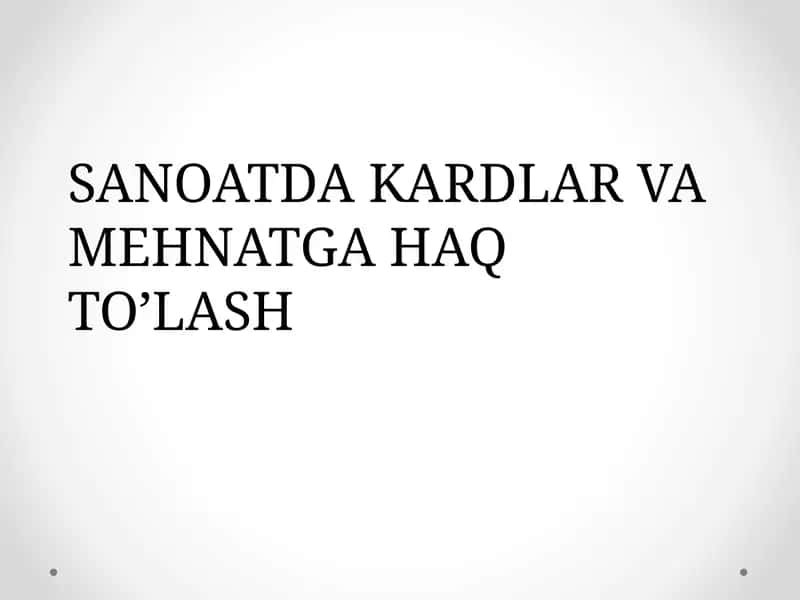 SANOATDA KADRLAR VA MEHNATGA HAQ TO’LASH