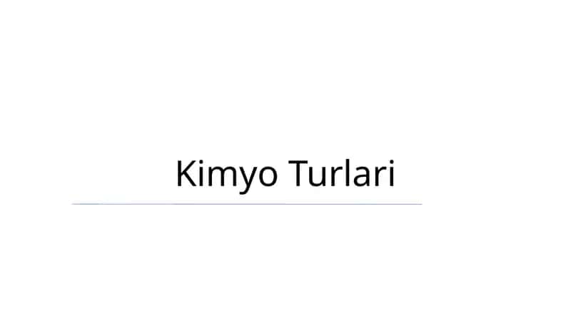 Kimyo Turlari