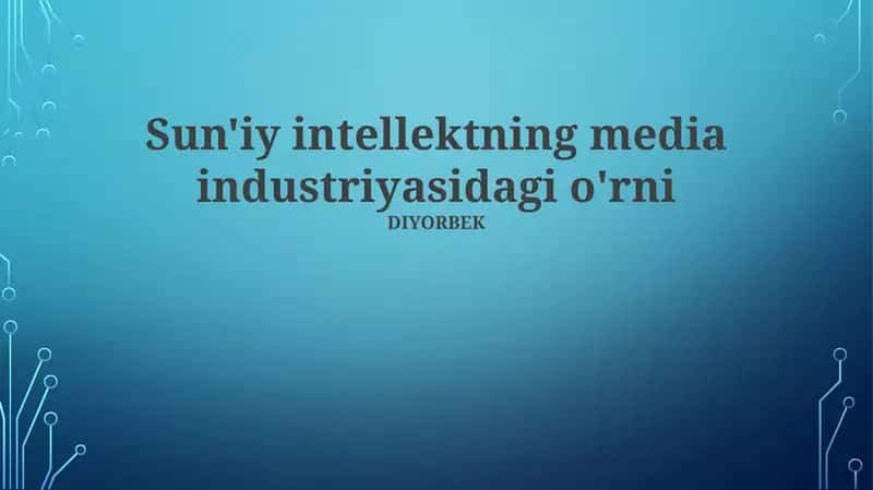 Sun'iy intellektning media industriyasidagi o'rni