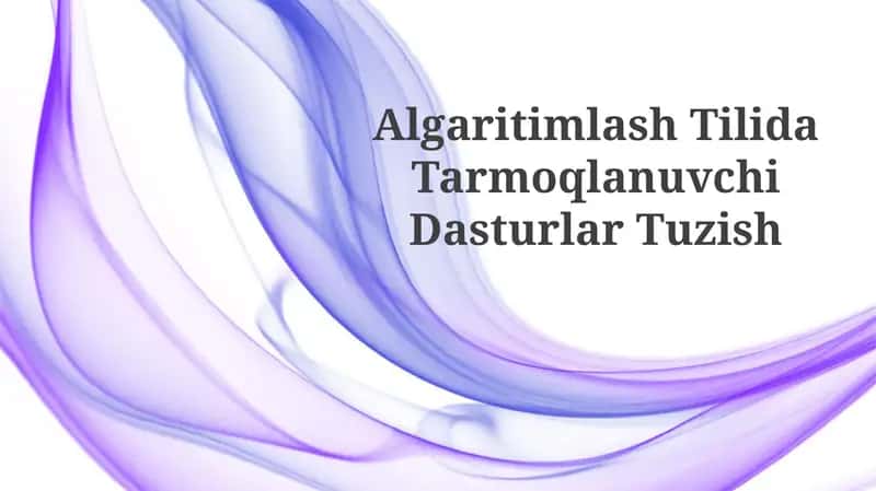 Algaritimlash Tilida TarmoqlanuvchiDasturlarTuzish
