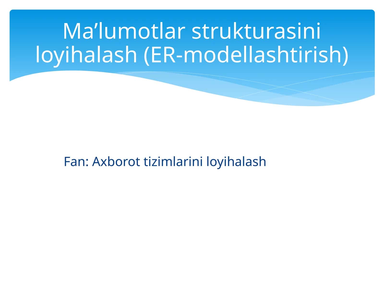 Ma’lumotlar strukturasini loyihalash (ER-modellashtirish)