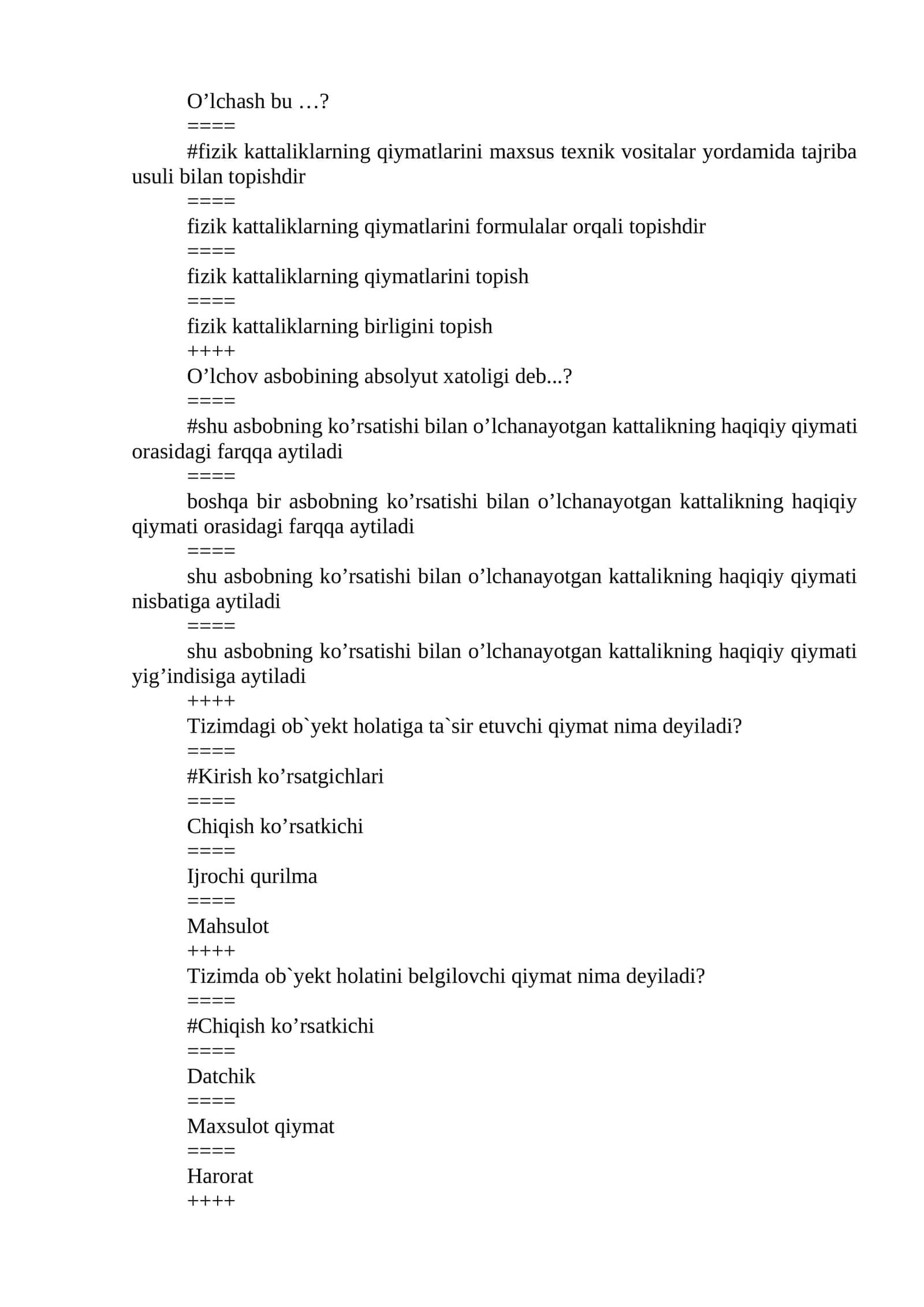 fizik kаttаliklаrning qiymаtlаrini mаxsus tеxnik vоsitаlаr yordаmidа tаjribа usuli bilаn tоpishdir