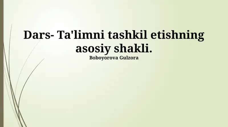 Dars- Ta'limni tashkil etishning asosiy shakli