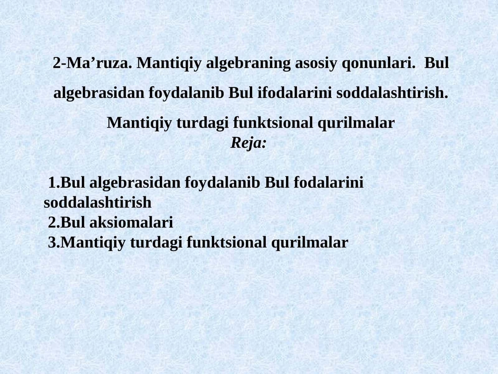 2-Ma’ruza.Mantiqiy algebraning asosiy qonunlari