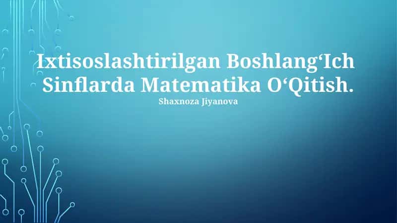 Ixtisoslashtirilgan BoshlangʻIch Sinflarda Matematika OʻQitish