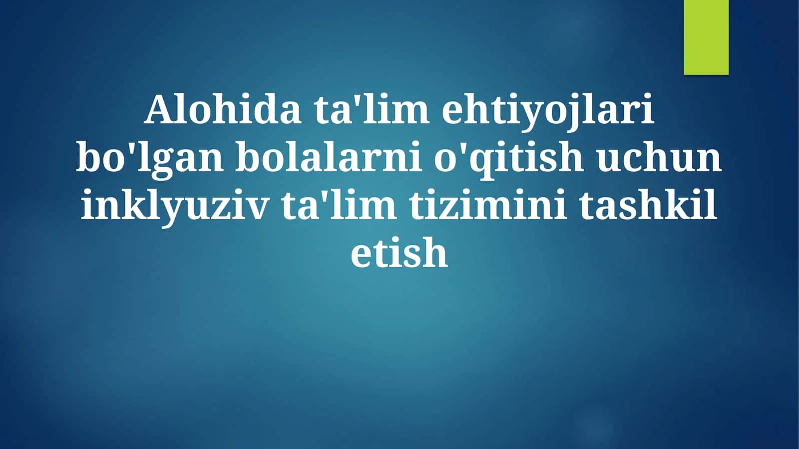 Inklyuziv Ta'lim Tizimini Barpo Etish