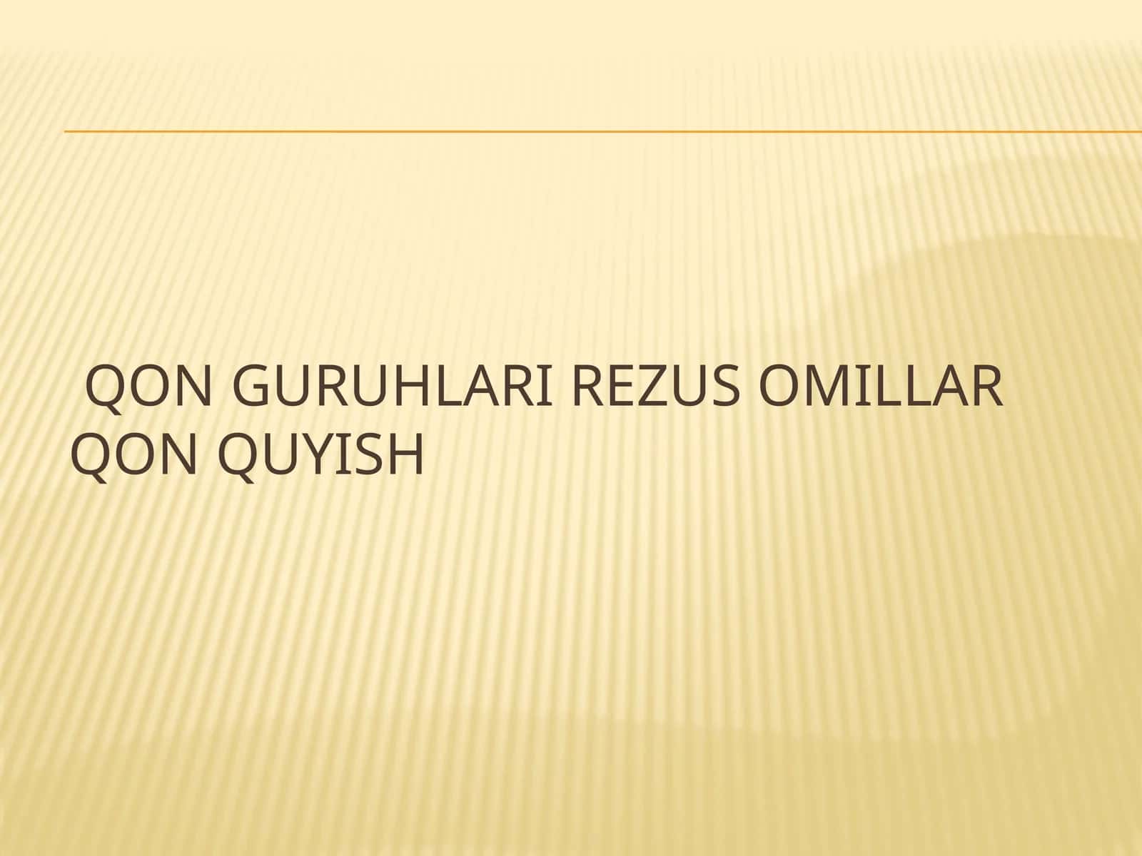 Qon guruhlari Rezus omillar qon quyish