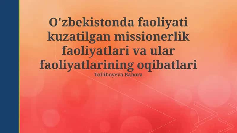 O'zbekistonda missionerlik faoliyati: Tarix, shakllari va ta'siri