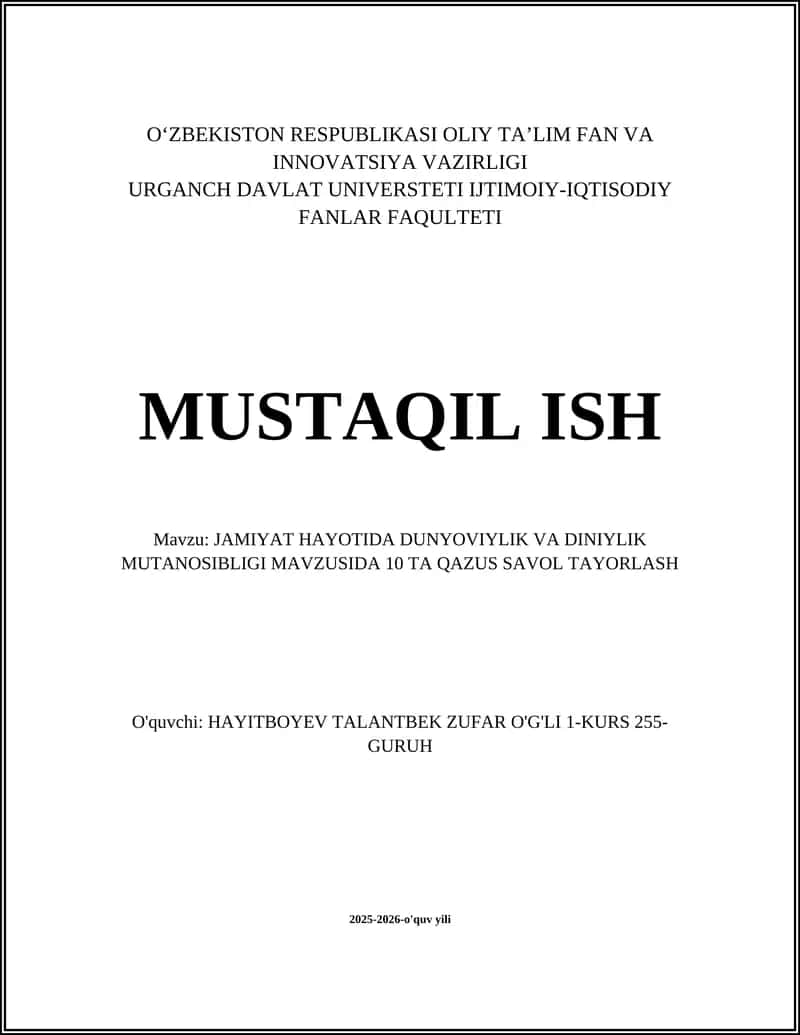 JAMIYAT HAYOTIDA DUNYOVIYLIK VA DINIYLIK MUTANOSIBLIGI MAVZUSIDA 10 TA QAZUS SAVOL TAYORLASH