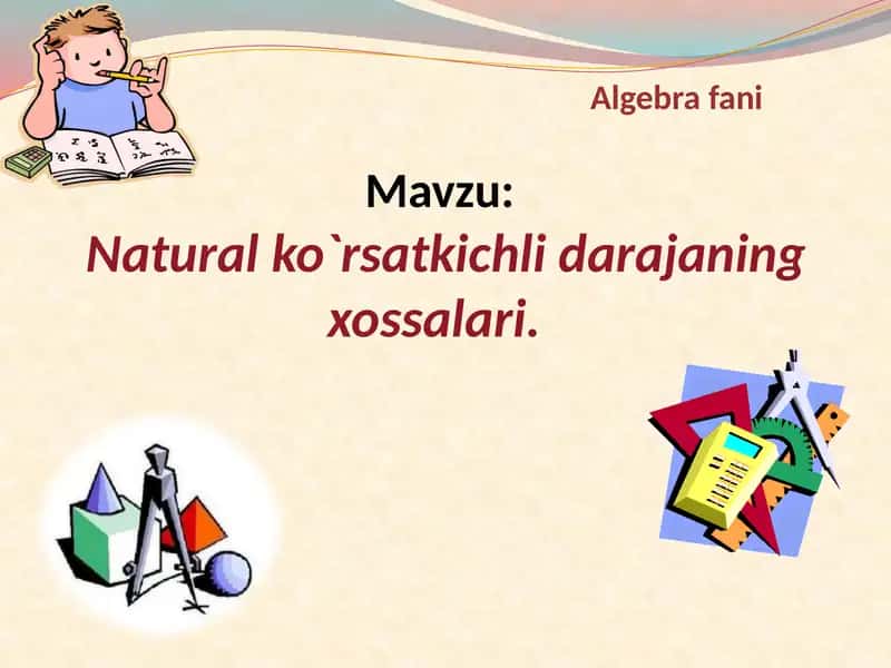 Natural ko`rsatkichli darajaning xossalari