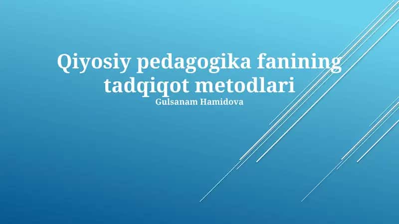 Qiyosiy pedagogika fanining tadqiqot metodlari