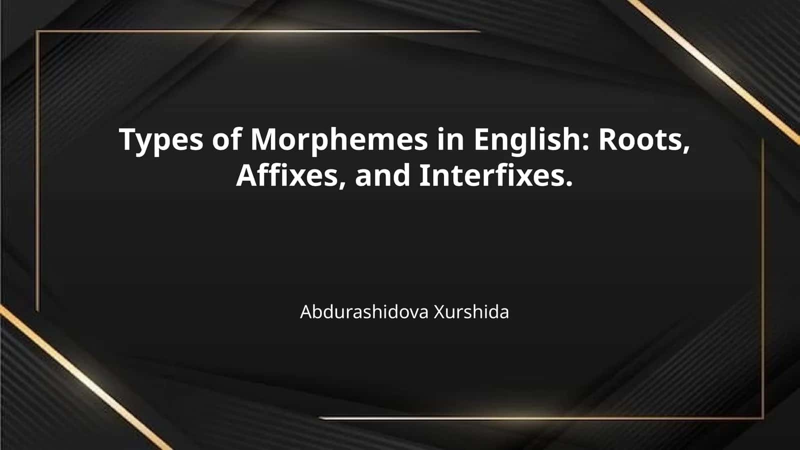 Types of Morphemes in English: Roots, Affixes, and Interfixes.