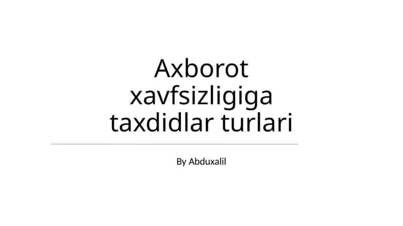 Axborot xavfsizligiga taxdidlar turlari
