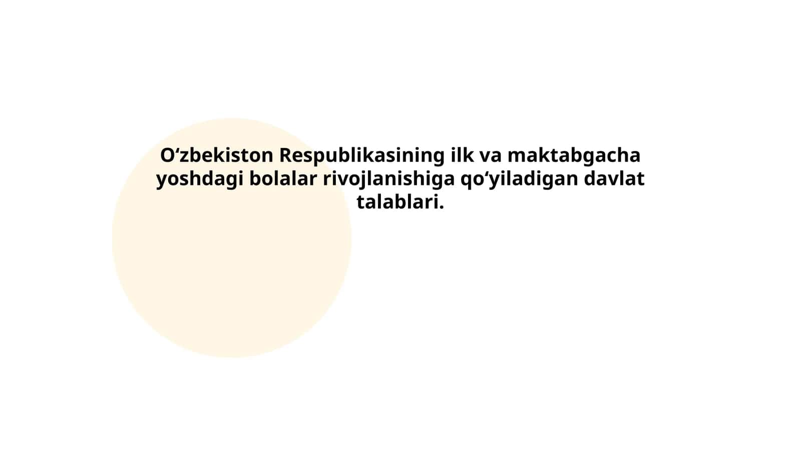 Oʻzbekiston Respublikasining ilk va maktabgacha yoshdagi bolalar rivojlanishiga qoʻyiladigan davlat talablari