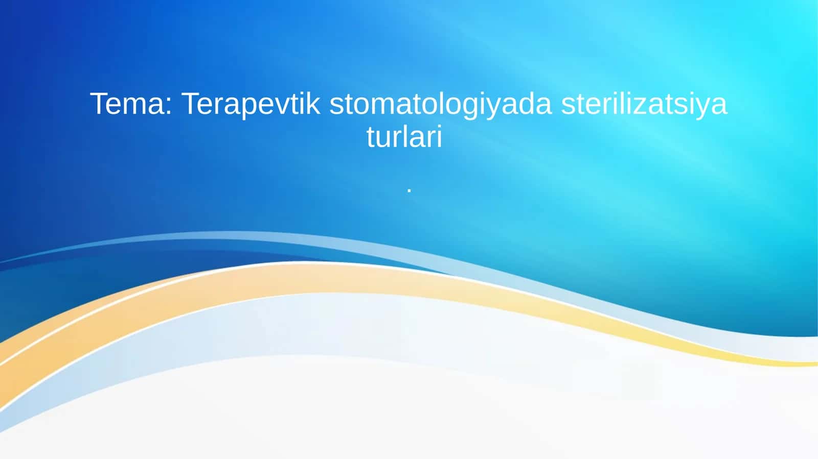 Terapevtik stomatologiyada sterilizatsiya turlari