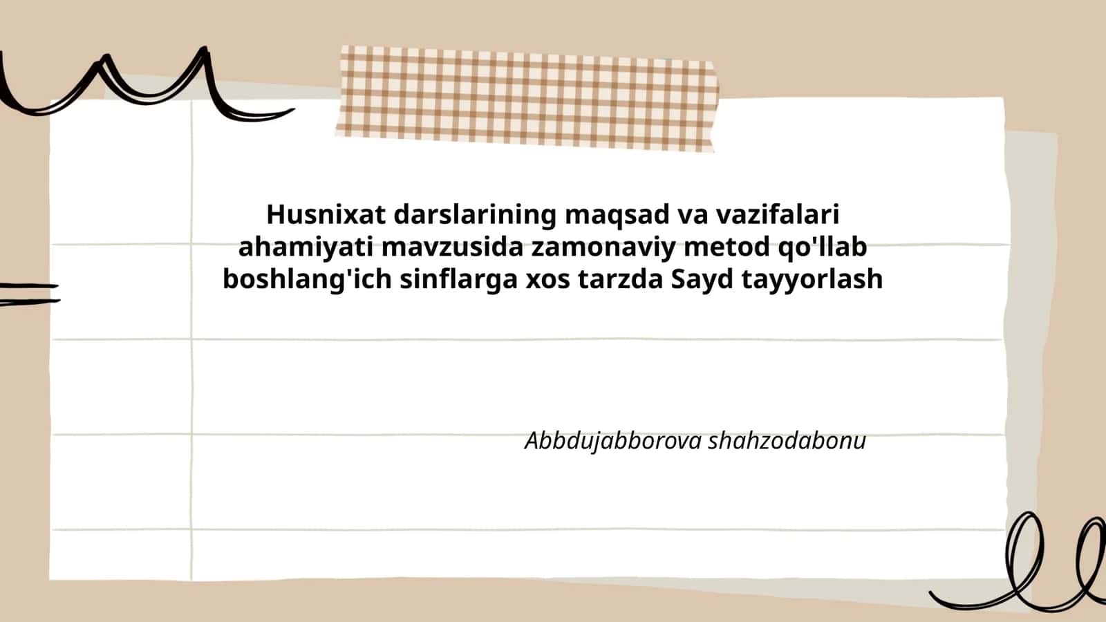 Husnixat darslarining maqsad va vazifalari ahamiyati mavzusida zamonaviy metod qo'llab boshlang'ich sinflarga xos tarzda Sayd tayyorlash Abbdujabborova shahzodabonu
