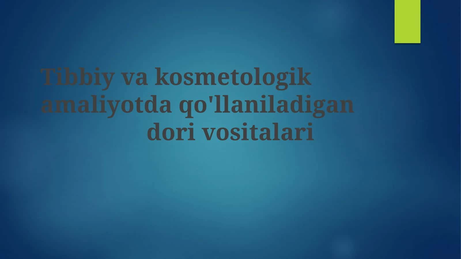Tibbiyvakosmetologikamaliyotdaqo'llaniladigandorivositalari