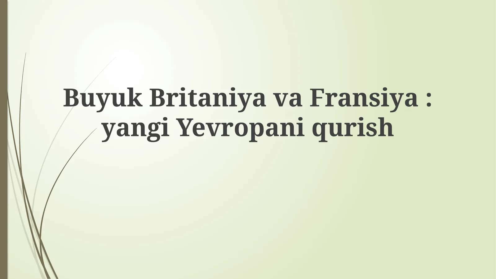 BuyukBritaniyavaFransiya:yangiYevropaniqurish