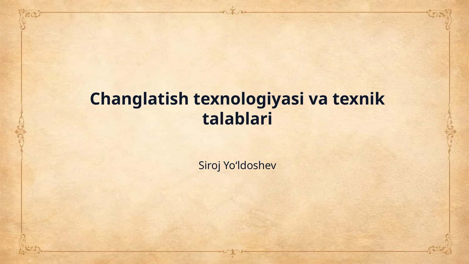 Changlatish texnologiyasi va texnik talablari