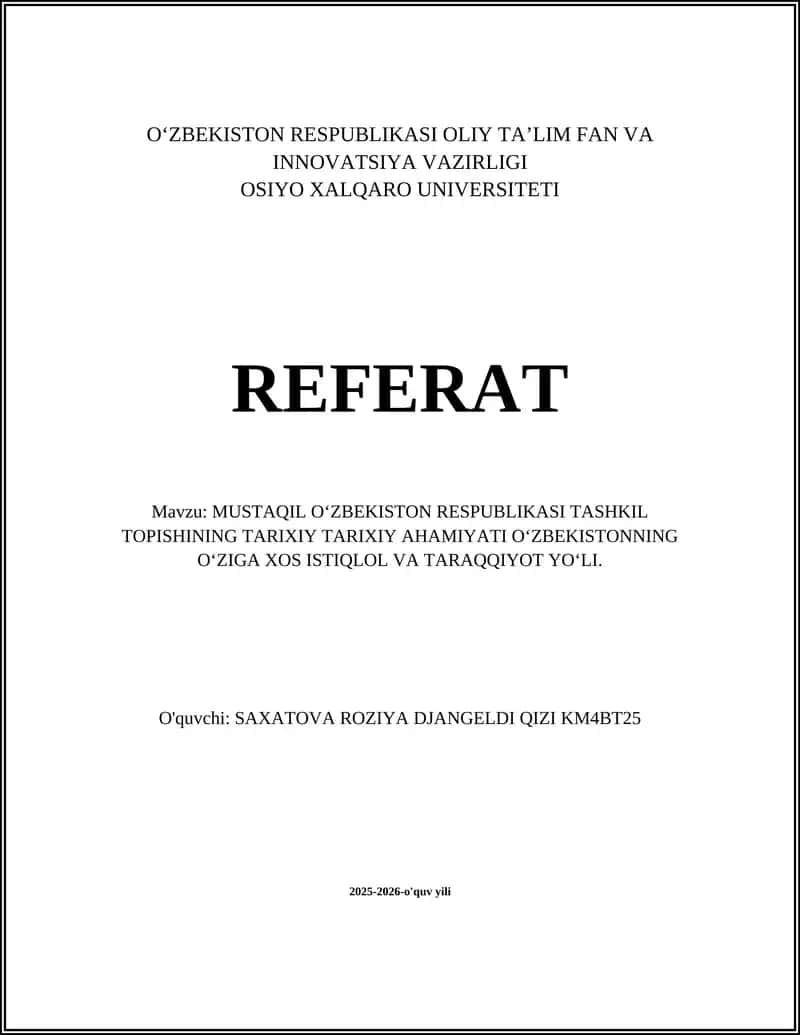 MUSTAQIL OʻZBEKISTON RESPUBLIKASI TASHKIL TOPISHINING TARIXIY TARIXIY AHAMIYATI OʻZBEKISTONNING OʻZIGA XOS ISTIQLOL VA TARAQQIYOT YOʻLI