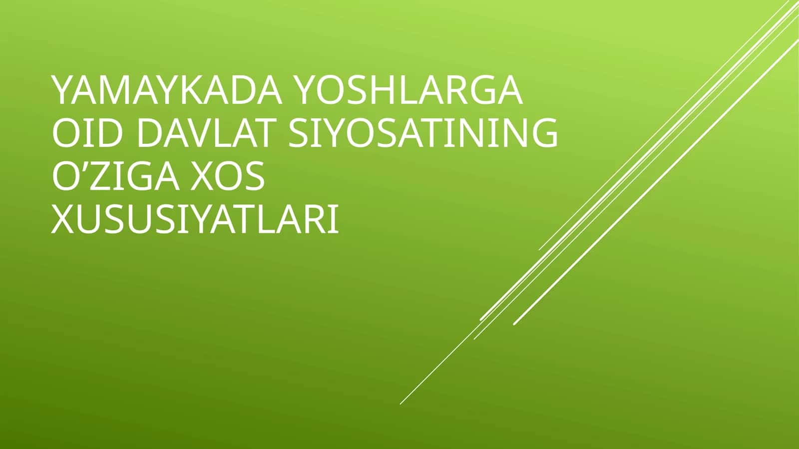 Yamaykada yoshlarga oid davlat siyosatining o’ziga xos xususiyatlari