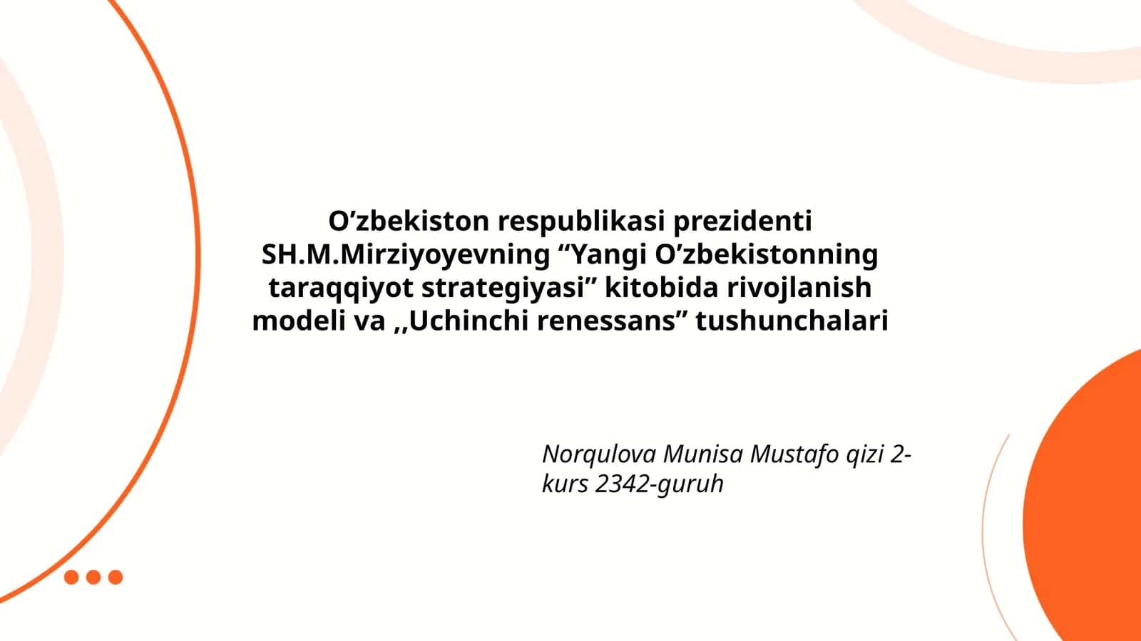 O’zbekiston respublikasi prezidenti SH.M.Mirziyoyevning “Yangi O’zbekistonning taraqqiyot strategiyasi” kitobida rivojlanish modeli va,,Uchinchi renessans” tushunchalari