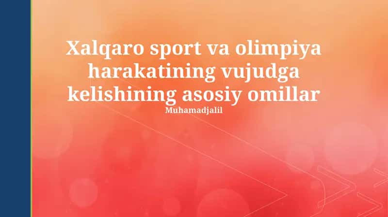 Xalqaro sport va olimpiya harakatining vujudga kelishining asosiy omillar