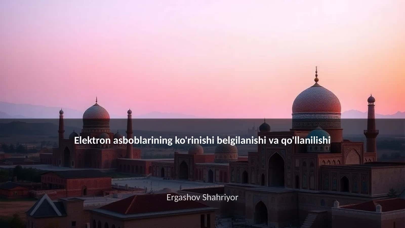 Elektron asboblarining ko'rinishi belgilanishi va qo'llanilishi