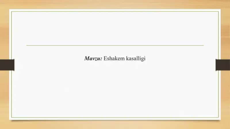 Eshakym kasalligi | Eshakem kasalligi prezintatsiya