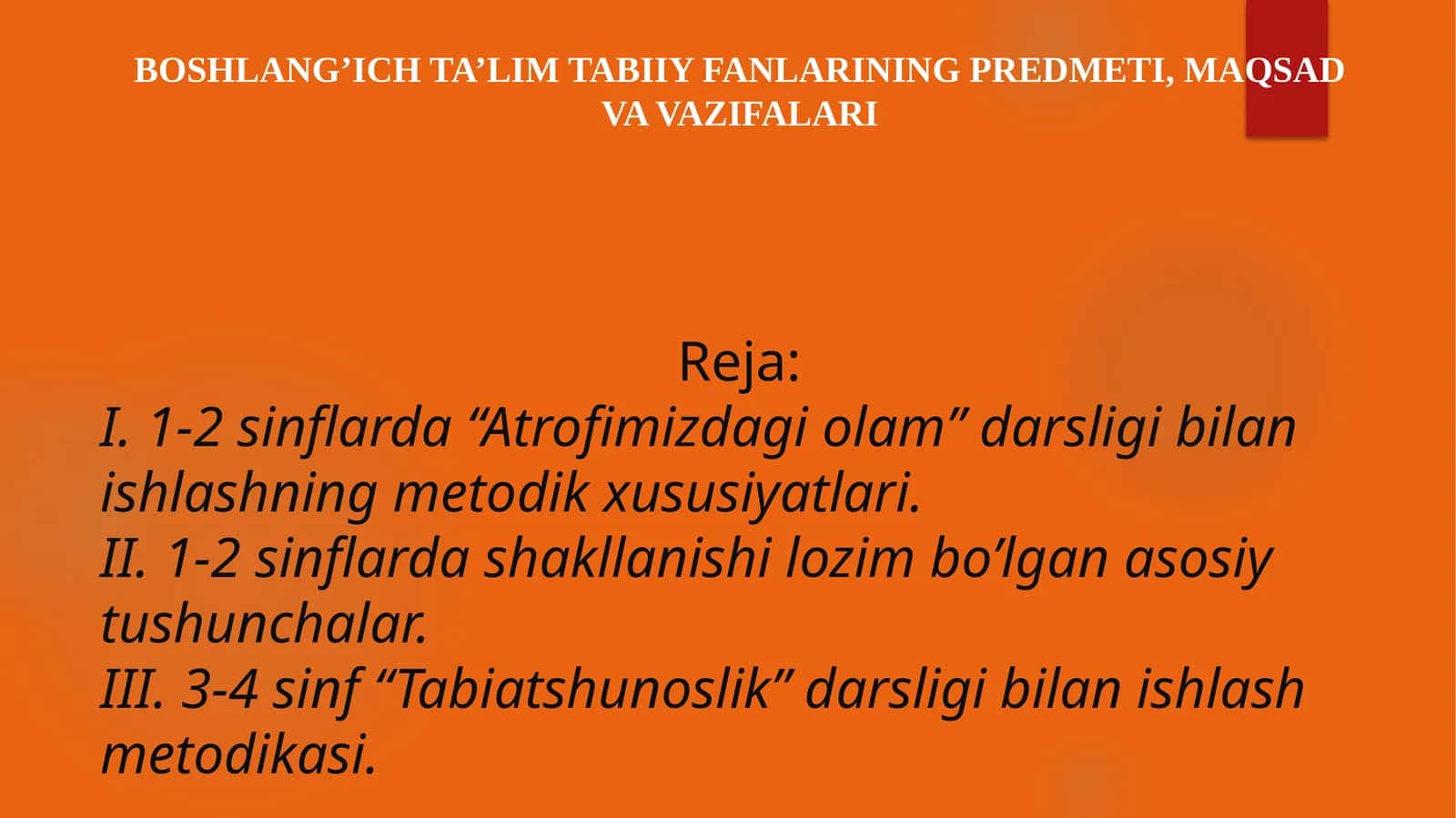 BOSHLANG’ICH TA’LIM TABIIY FANLARINING PREDMETI, MAQSAD VA VAZIFALARI