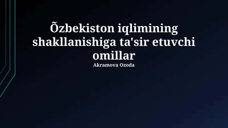 O'zbekiston iqlimining shakllanishiga ta'sir etuvchi omillar