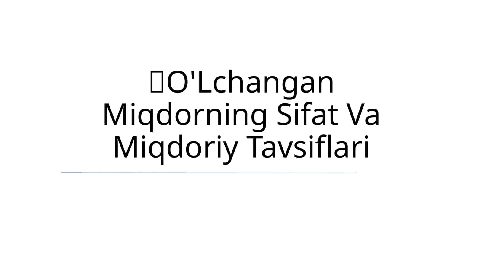 O'Lchangan Miqdorning Sifat Va Miqdoriy Tavsiflari
