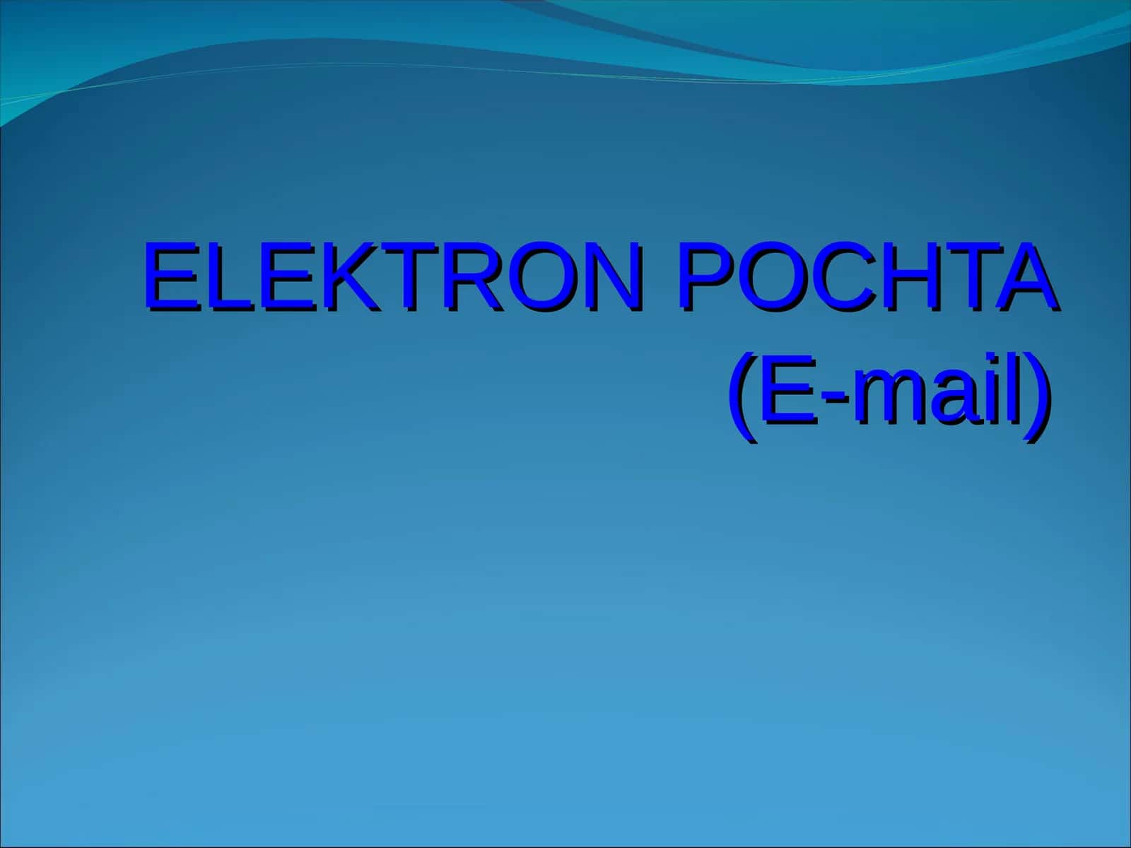 Elektron Pochta(E-mail)