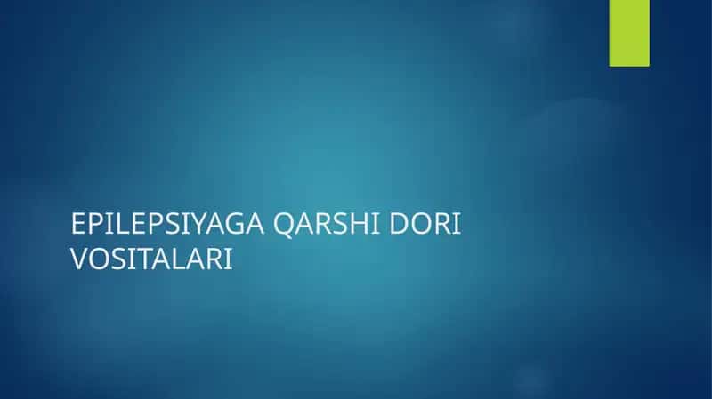 EPILEPSIYAGA QARSHI DORI VOSITALARI