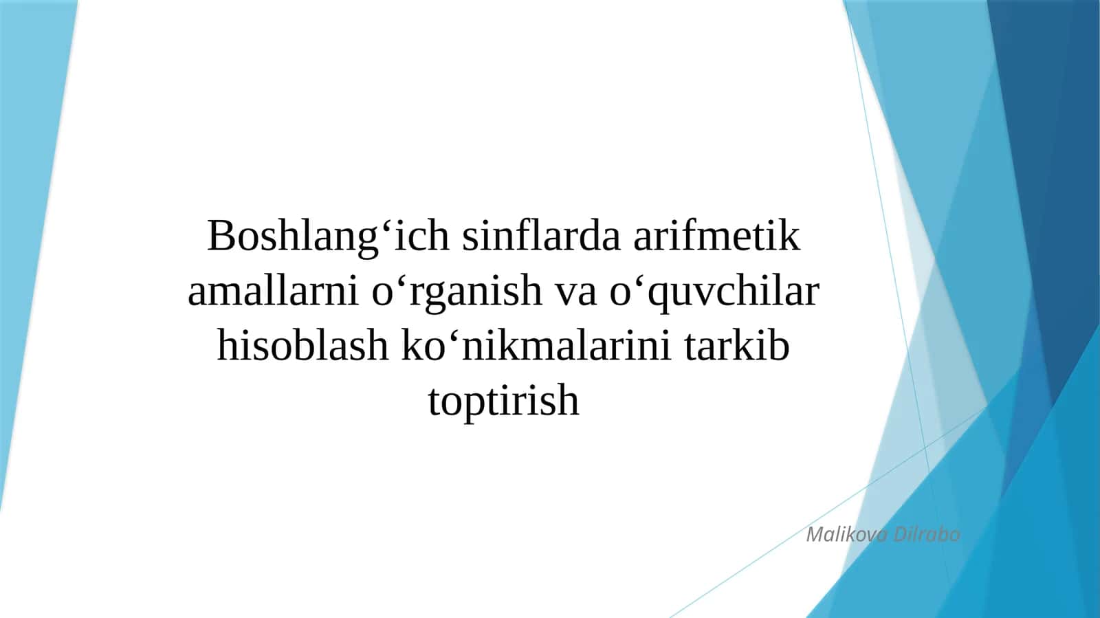 Boshlang‘ich sinflarda arifmetik amallarni o‘rganish va o‘quvchilar hisoblash ko‘nikmalarini tarkib toptirish