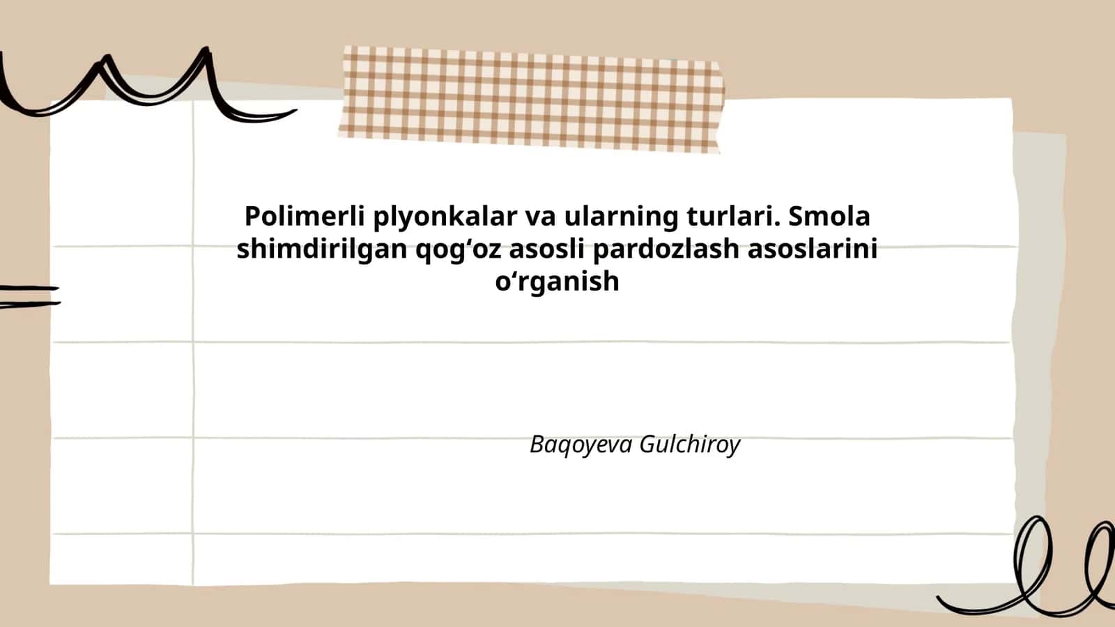 Polimerli plyonkalar va ularning turlari. Smola shimdirilgan qogʻoz asosli pardozlash asoslarini oʻrganish