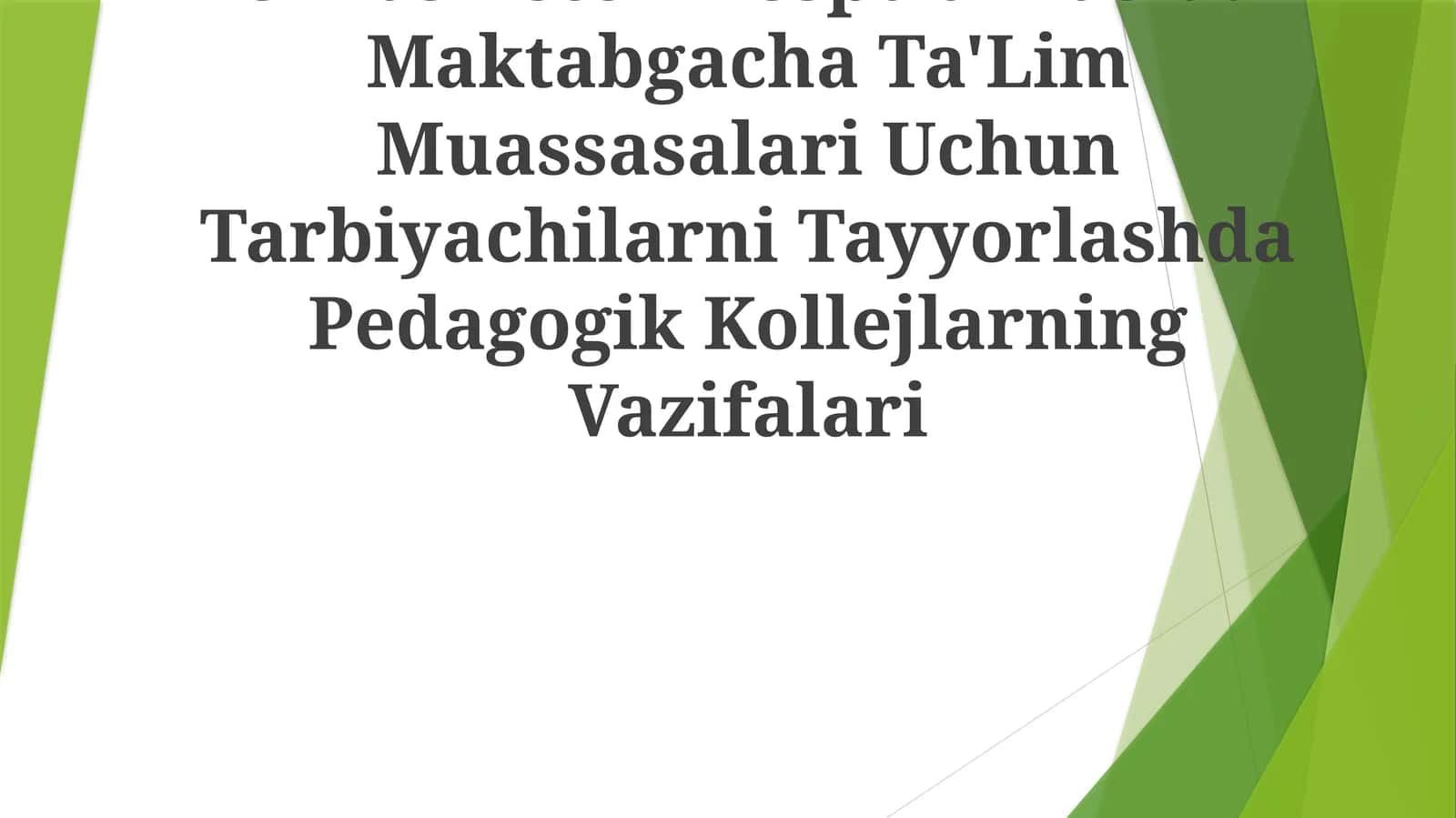 O'Zbekiston Respublikasida Maktabgacha Ta'Lim Muassasalari Uchun Tarbiyachilarni Tayyorlashda Pedagogik Kollejlarning Vazifalari